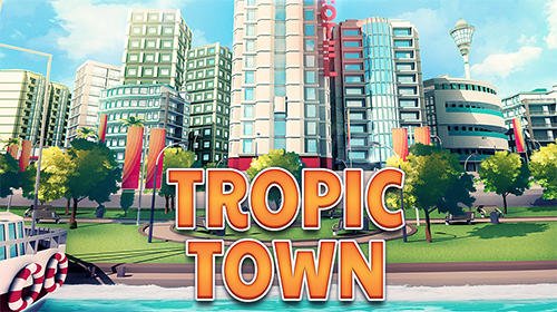 game pic for Tropic town: Island city bay